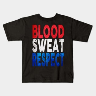 Blood, Sweat, Respect - USA Kids T-Shirt